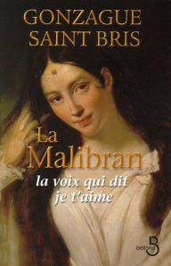 Title: La Malibran, Author: Gonzague Saint Bris