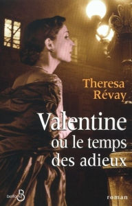 Title: Valentine ou le temps des adieux, Author: Thérésa Révay