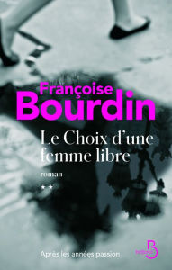 Title: Le Choix d'une femme libre, Author: Françoise Bourdin