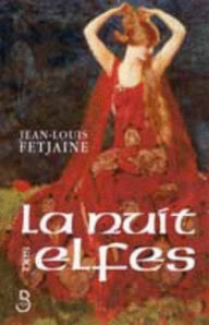 Title: La Nuit des elfes, Author: Jean-Louis Fetjaine