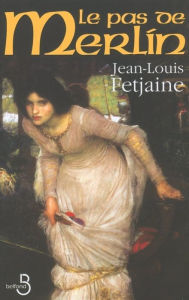 Title: Le Pas de Merlin, Author: Jean-Louis Fetjaine