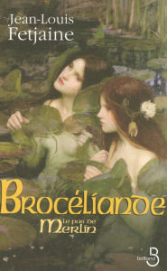 Title: Brocéliande, Author: Jean-Louis Fetjaine