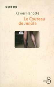 Title: Le Couteau de Jenufa, Author: Xavier Hanotte