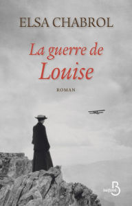 Title: La Guerre de Louise, Author: Elsa Chabrol