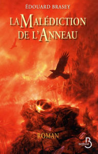 Title: La Malédiction de l'anneau - Trilogie en 1 volume, Author: Édouard Brasey