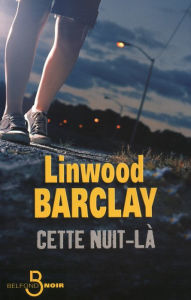 Title: Cette nuit-là, Author: Linwood Barclay