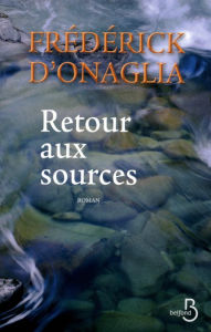 Title: Retour aux sources, Author: Frédérick d' Onaglia