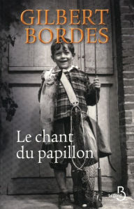 Title: Le chant du papillon, Author: Gilbert Bordes