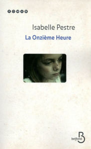 Title: La Onzième Heure, Author: Isabelle Pestre