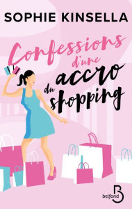 Title: Confessions d'une accro du shopping, Author: Sophie KINSELLA