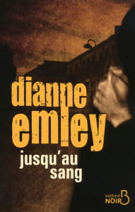 Title: Jusqu'au sang, Author: Dianne Emley