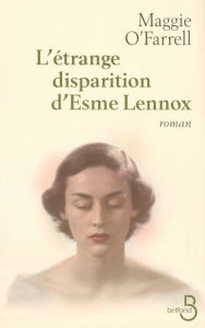 Title: L'etrange disparition d'Esme Lennox / The Vanishing Act of Esme Lennox, Author: Maggie  O'Farrell