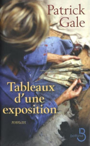 Title: Tableaux d'une exposition, Author: Patrick Gale