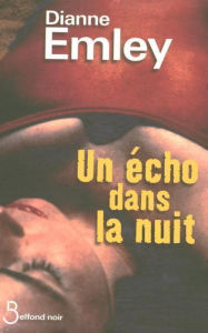 Title: Un écho dans la nuit, Author: Dianne EMLEY