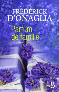 Title: Parfum de famille, Author: Frédérick d' Onaglia