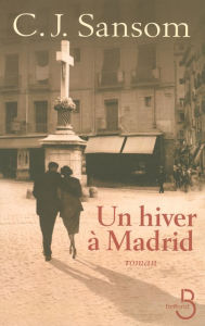 Title: Un hiver à Madrid, Author: C. J. Sansom