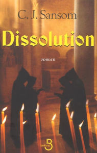 Title: Dissolution, Author: C. J. Sansom