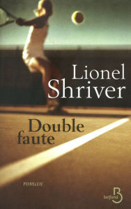 Title: Double faute, Author: Lionel Shriver