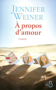 Title: A propos d'amour, Author: Jennifer Weiner