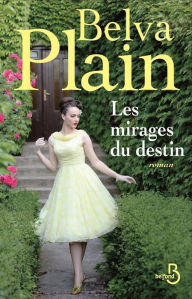 Title: Les Mirages du destin, Author: Belva Plain