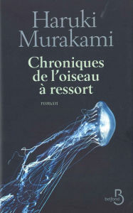 Title: Chroniques de l'oiseau à ressort, Author: Haruki Murakami