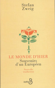 Title: Le Monde d'hier, Author: Stefan ZWEIG