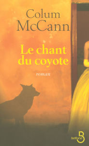 Title: Le Chant du Coyote, Author: Colum McCann