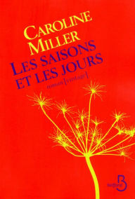 Title: Les Saisons et les jours - Nouvelle édition, Author: Caroline Miller