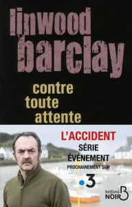 Title: Contre toute attente, Author: Linwood Barclay