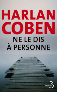 Title: Ne le dis à personne, Author: Harlan Coben