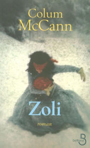 Title: Zoli, Author: Colum McCann