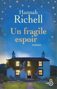 Title: Un fragile espoir, Author: Hannah RICHELL