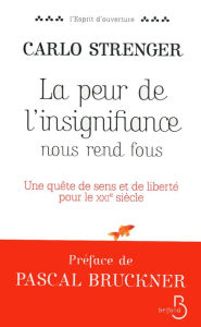 Title: La Peur de l'insignifiance nous rend fous, Author: Carlo STRENGER