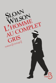 Title: L'homme au complet gris, Author: Sloan Wilson