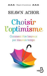 Title: Choisir l'optimisme, Author: Shawn ACHOR