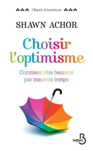 Title: Choisir l'optimisme, Author: Shawn Achor