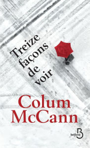 Title: Treize façons de voir, Author: Colum McCann