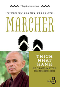 Title: Vivre en pleine conscience : Marcher, Author: Thich Nhât Hanh