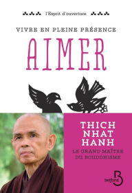 Title: Vivre en pleine conscience : Aimer, Author: Thich Nhat HANH