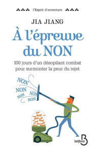 Title: A l'épreuve du NON, Author: Jia JIANG