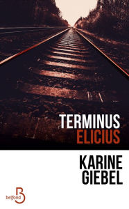 Title: Terminus Elicius, Author: Karine Giebel