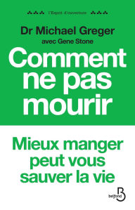 Title: Comment ne pas mourir, Author: Michael Greger