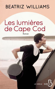 Title: Les lumières de Cape Cod, Author: Beatriz Williams
