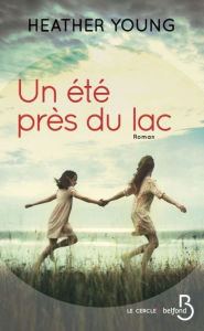 Title: Un été près du lac, Author: Heather Young