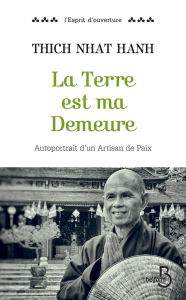 Title: La Terre est ma demeure, Author: Thich Nhât Hanh