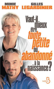 Title: Vaut-il mieux être toute petite ou abandonné à la naissance ?, Author: Gilles LEGARDINIER