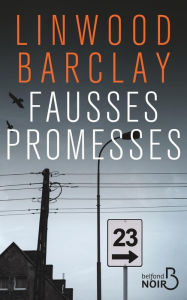 Title: Fausses Promesses, Author: Linwood Barclay