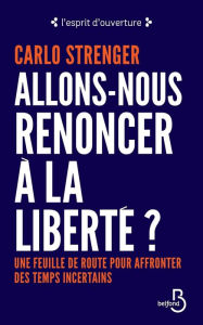 Title: Allons-nous renoncer à la liberté ?, Author: Carlo Strenger