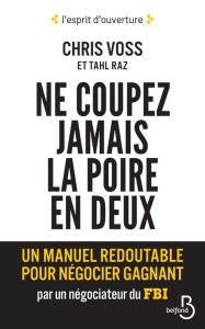 Title: Ne coupez jamais la poire en deux, Author: Chris Voss