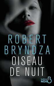 Title: Oiseau de nuit, Author: Robert Bryndza